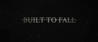 “Built To Fall” (D-6) [Video Teaser]